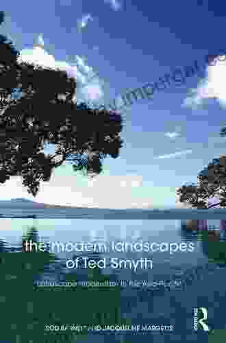 The Modern Landscapes Of Ted Smyth: Landscape Modernism In The Asia Pacific