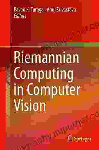 Riemannian Computing In Computer Vision