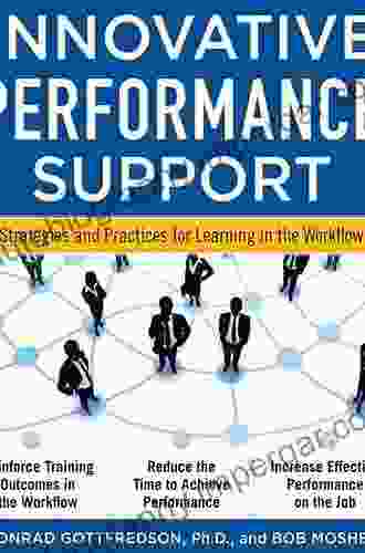 Innovative Performance Support: Strategies And Practices For Learning In The Workflow