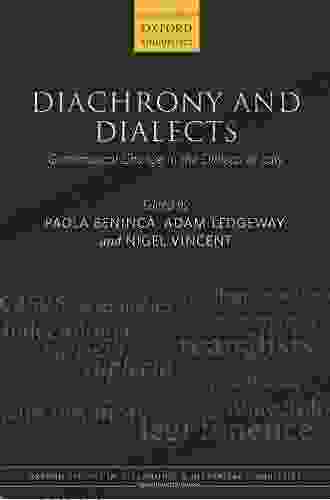 Diachrony And Dialects: Grammatical Change In The Dialects Of Italy (Oxford Studies In Diachronic And Historical Linguistics 8)