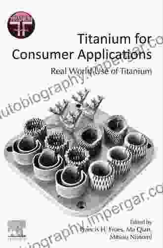 Titanium for Consumer Applications: Real World Use of Titanium