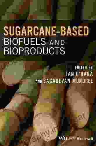 Sugarcane Based Biofuels And Bioproducts