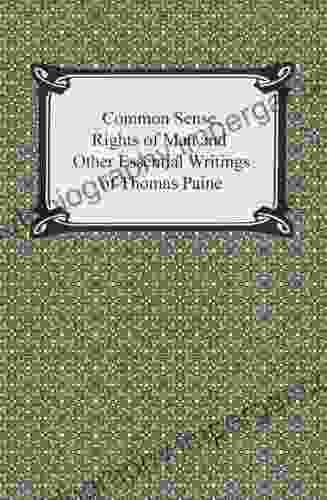 Common Sense Rights of Man and Other Essential Writings of Thomas Paine