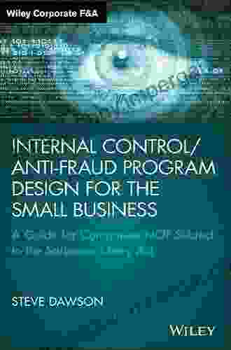 Internal Control/Anti Fraud Program Design For The Small Business: A Guide For Companies NOT Subject To The Sarbanes Oxley Act (Wiley Corporate F A)