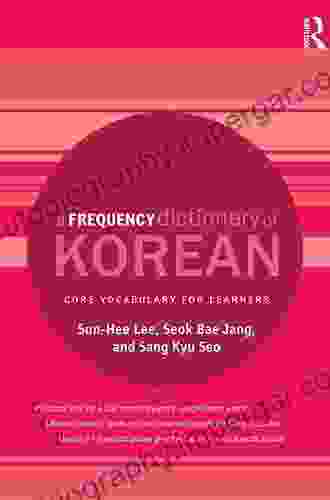 A Frequency Dictionary of Korean: Core Vocabulary for Learners (Routledge Frequency Dictionaries)