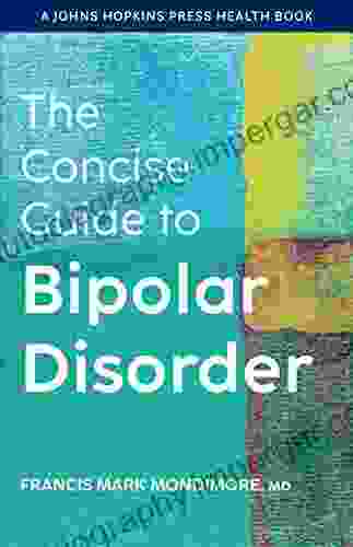 The Concise Guide To Bipolar Disorder (A Johns Hopkins Press Health Book)