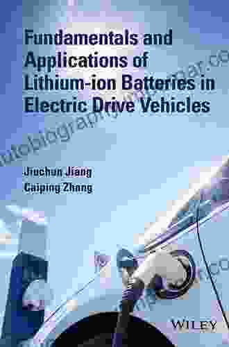 Fundamentals And Applications Of Lithium Ion Batteries In Electric Drive Vehicles