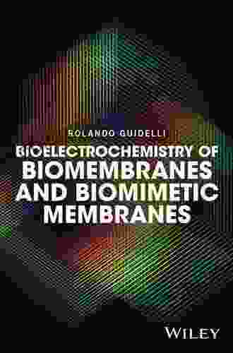 Bioelectrochemistry Of Biomembranes And Biomimetic Membranes