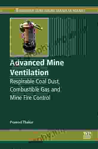 Advanced Mine Ventilation: Respirable Coal Dust Combustible Gas And Mine Fire Control