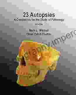 23 Autopsies: A Companion For The Study Of Pathology