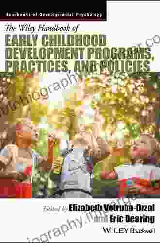 The Blackwell Handbook Of Early Childhood Development (Wiley Blackwell Handbooks Of Developmental Psychology 38)