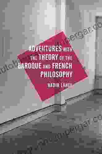 Adventures With The Theory Of The Baroque And French Philosophy