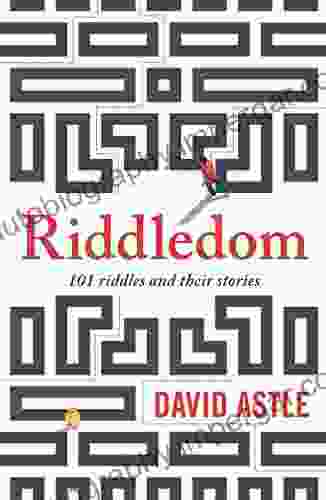 Riddledom: 101 Riddles And Their Stories