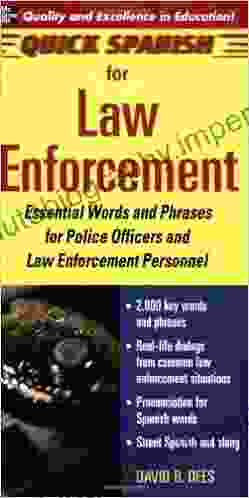 Quick Spanish for Law Enforcement: Essential Words and Phrases for Police Officers and Law Enforcement Professionals