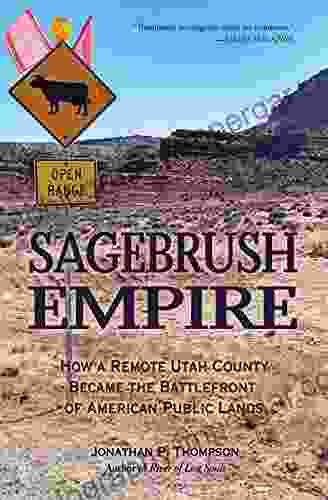 Sagebrush Empire: How A Remote Utah County Became The Battlefront Of American Public Lands