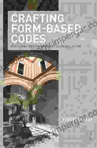 Crafting Form Based Codes: Resilient Design Policy And Regulation