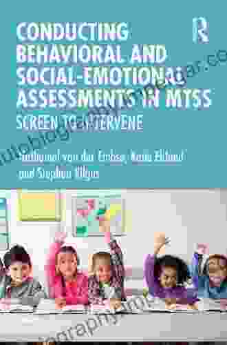 Conducting Behavioral and Social Emotional Assessments in MTSS: Screen to Intervene