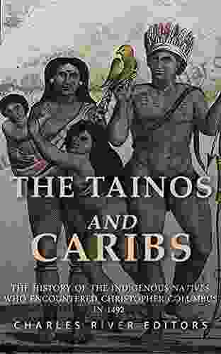 The Tainos And Caribs: The History Of The Indigenous Natives Who Encountered Christopher Columbus In 1492