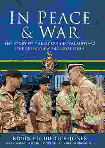 In Peace War: The Story Of The Queen S Royal Hussars (The Queen S Own And Royal Irish)