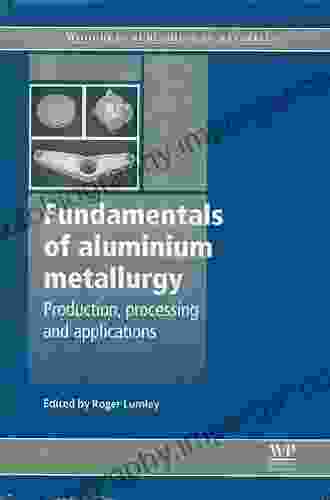 Fundamentals Of Metallurgy (Woodhead Publishing In Metals And Surface Engineering)