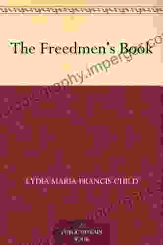 The Freedmen S Lydia Maria Francis Child