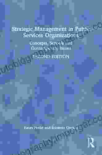 Strategic Management In Public Services Organizations: Concepts Schools And Contemporary Issues