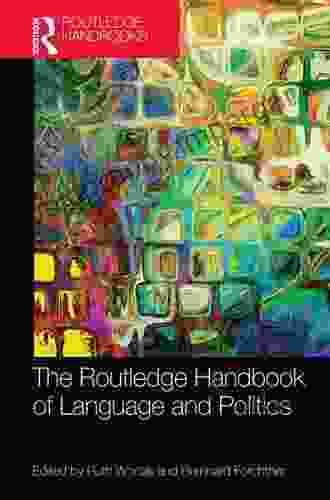 The Routledge Handbook Of Language And Politics (Routledge Handbooks In Linguistics)