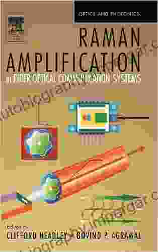 Raman Amplification In Fiber Optical Communication Systems (Optics And Photonics)