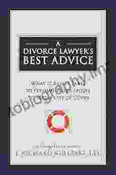 A Divorce Lawyer S Best Advice: What It Really Takes To Persuade Your Spouse To Settle Out Of Court