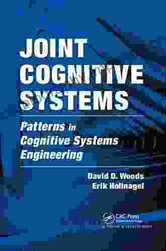 Joint Cognitive Systems: Patterns In Cognitive Systems Engineering