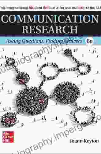 Communication Research: Asking Questions Finding Answers