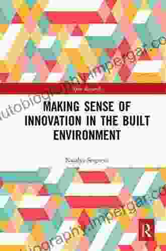 Making Sense Of Innovation In The Built Environment (Spon Research)