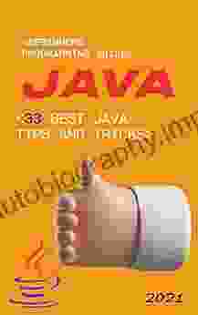 Java: 2024 Beginners Programming Guide 33 Best Java Tips And Tricks