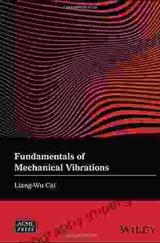 Fundamentals of Mechanical Vibrations (Wiley ASME Press Series)