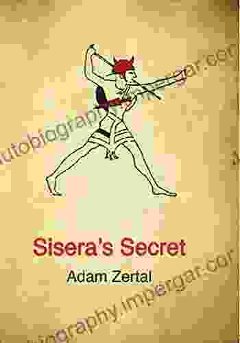 Sisra s Secret: Who Was Sisera?