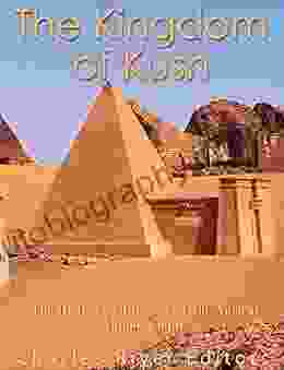 The Kingdom Of Kush: The History And Legacy Of The Ancient Nubian Empire