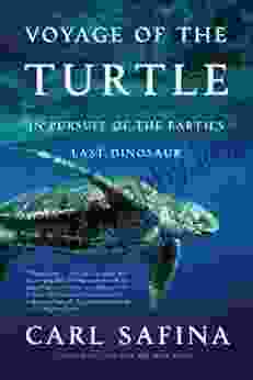 Voyage of the Turtle: In Pursuit of the Earth s Last Dinosaur