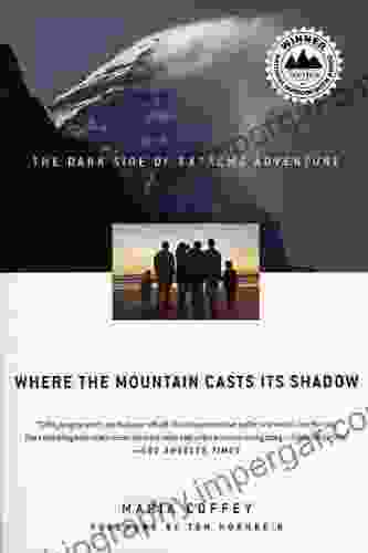 Where The Mountain Casts Its Shadow: The Dark Side Of Extreme Adventure