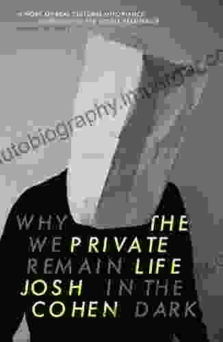 The Private Life: Why We Remain In The Dark