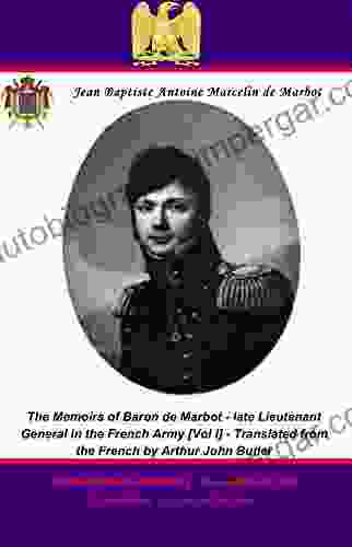 The Memoirs Of Baron De Marbot Late Lieutenant General In The French Army Vol I