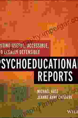 Writing Useful Accessible and Legally Defensible Psychoeducational Reports