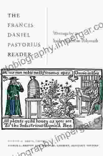 The Francis Daniel Pastorius Reader: Writings By An Early American Polymath (Max Kade Research Institute: Germans Beyond Europe)